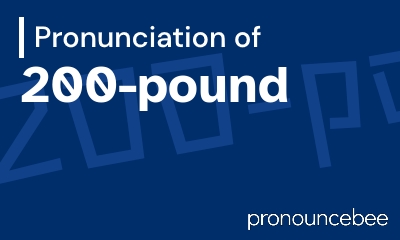how to pronounce 200-pound feature image