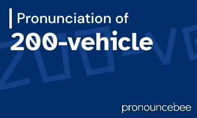 how to pronounce 200-vehicle feature image