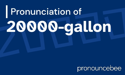 how to pronounce 20000-gallon feature image