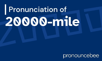how to pronounce 20000-mile feature image