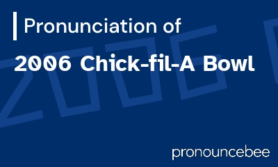 how to pronounce 2006-chick-fil-a-bowl feature image