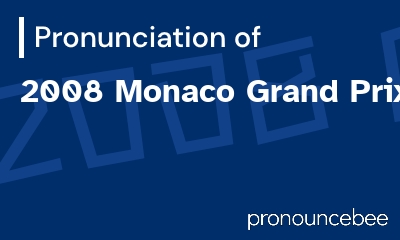 how to pronounce 2008-monaco-grand-prix feature image
