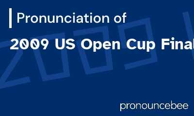 how to pronounce 2009-us-open-cup-final feature image