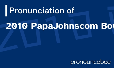how to pronounce 2010-papajohnscom-bowl feature image