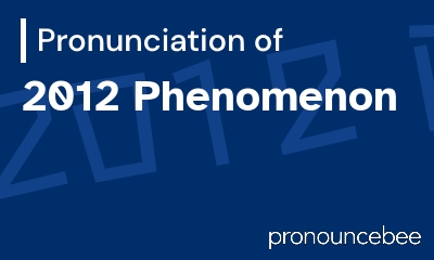 how to pronounce 2012-phenomenon feature image