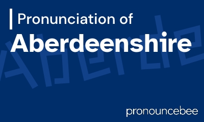 how to pronounce aberdeenshire feature image