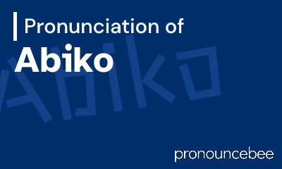 how to pronounce abiko feature image