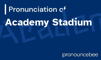 how to pronounce academy-stadium feature image