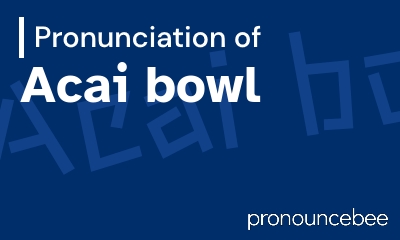 how to pronounce acai-bowl feature image