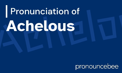 how to pronounce achelous feature image
