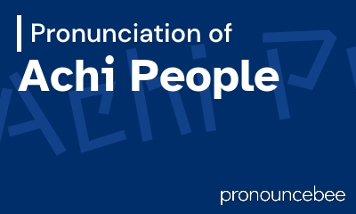 how to pronounce achi-people feature image