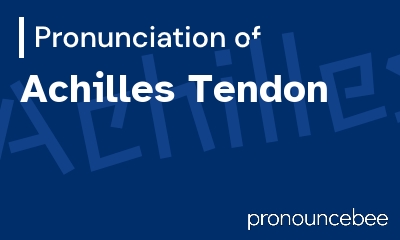 how to pronounce achilles-tendon feature image