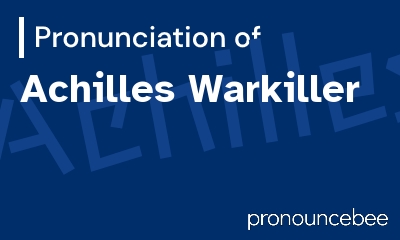 how to pronounce achilles-warkiller feature image