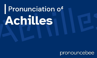 how to pronounce achilles feature image