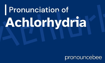 how to pronounce achlorhydria feature image