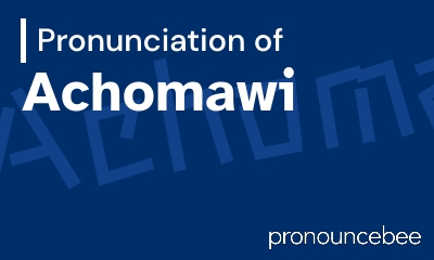 how to pronounce achomawi feature image