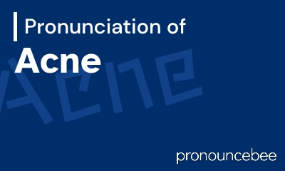 how to pronounce acne feature image