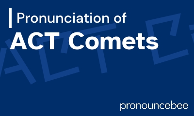 how to pronounce act-comets feature image