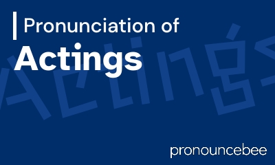 how to pronounce actings feature image