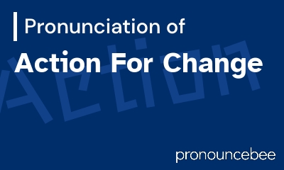 how to pronounce action-for-change feature image