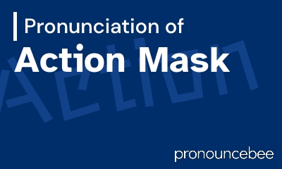 how to pronounce action-mask feature image