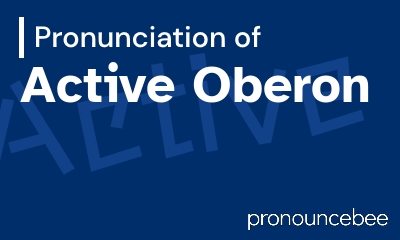 how to pronounce active-oberon feature image