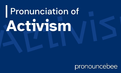 how to pronounce activism feature image