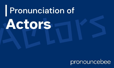 how to pronounce actors feature image