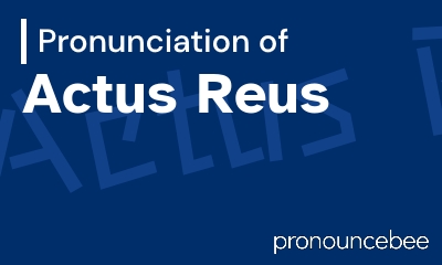 how to pronounce actus-reus feature image
