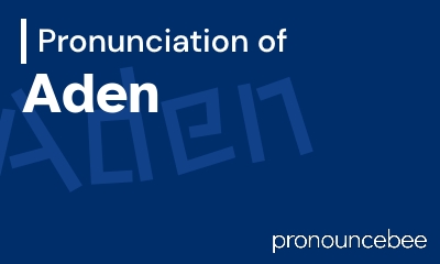 how to pronounce aden feature image
