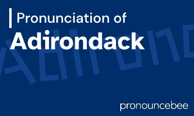 how to pronounce adirondack feature image