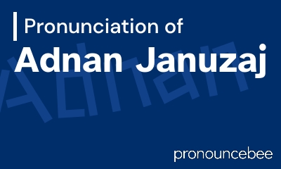 how to pronounce adnan-januzaj feature image