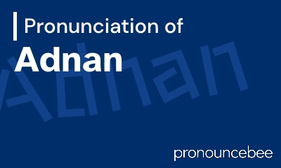 how to pronounce adnan feature image
