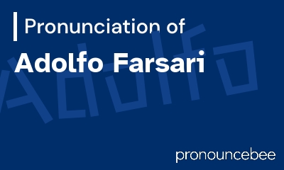 how to pronounce adolfo-farsari feature image