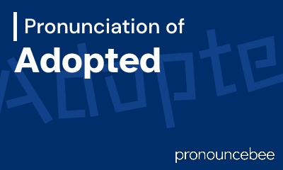 how to pronounce adopted feature image