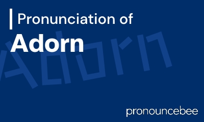 how to pronounce adorn feature image