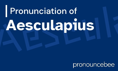 how to pronounce aesculapius feature image