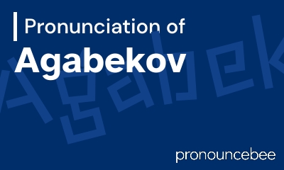 how to pronounce agabekov feature image