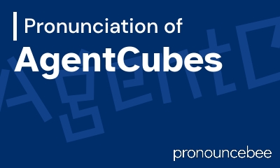 how to pronounce agentcubes feature image