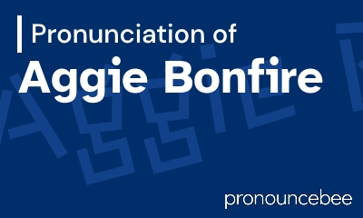 how to pronounce aggie-bonfire feature image