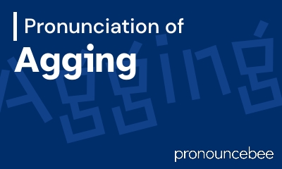 how to pronounce agging feature image