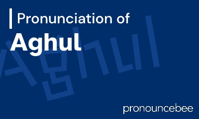 how to pronounce aghul feature image