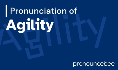 how to pronounce agility feature image