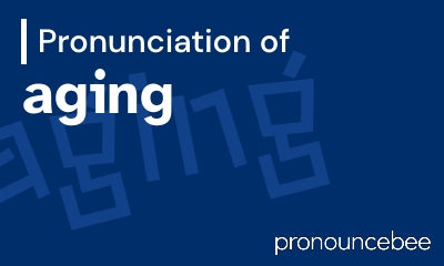 how to pronounce aging feature image