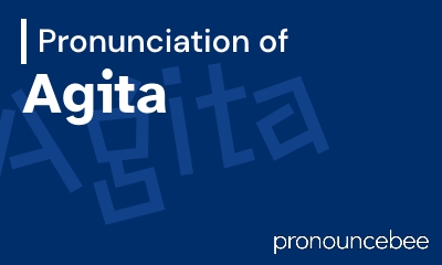 how to pronounce agita feature image