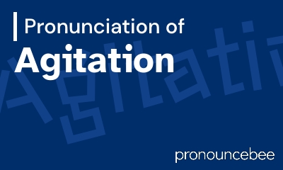 how to pronounce agitation feature image