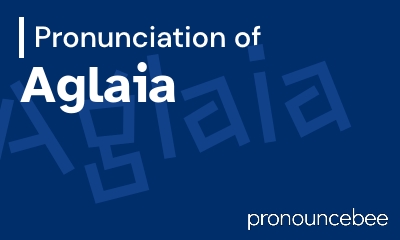 how to pronounce aglaia feature image