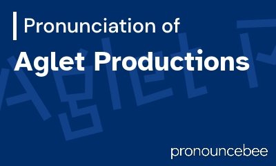 how to pronounce aglet-productions feature image