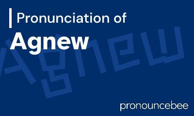 how to pronounce agnew feature image