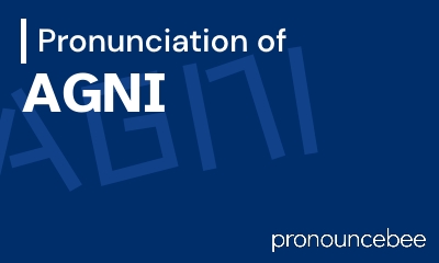 how to pronounce agni feature image